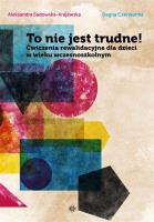 To nie jest trudne!. Autor: Sadowska-Krajewska Aleksandra. SmakLiter.pl Okładka książki To nie jest trudne!