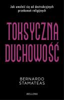 Toksyczna duchowość. Autor: Bernardo Stamateas. SmakLiter.pl Okładka książki Toksyczna duchowość