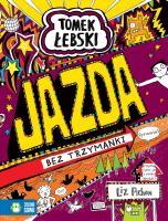 Tomek Łebski. Jazda bez trzymanki (prawie). Autor: Liz Pichon. SmakLiter.pl Okładka książki Tomek Łebski. Jazda bez trzymanki (prawie)