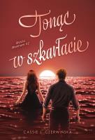 Tonąc w szkarłacie. Bracia Branham. Tom 2. Autor: Cassie J. Czerwińska. SmakLiter.pl Okładka książki Tonąc w szkarłacie. Bracia Branham. Tom 2