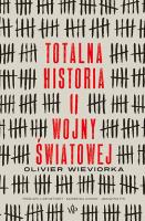 Okładka książki Totalna historia II wojny światowej