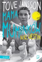 Tove Jansson. Mama Muminków wyd. 2. Autor: Boel Westin. SmakLiter.pl Okładka książki Tove Jansson. Mama Muminków wyd. 2