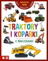 Okładka książki Traktory i koparki. Wszystko wiem!
