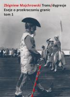 Okładka książki Trans/dygresje. Eseje o przekraczaniu granic. Tom