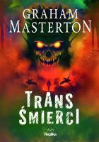 Trans śmierci (barwione brzegi). Autor: Graham Masterton. SmakLiter.pl Okładka książki Trans śmierci (barwione brzegi)