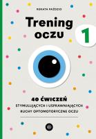 Trening oczu 1. Autor: Paździo Renata. SmakLiter.pl Okładka książki Trening oczu 1