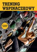 Trening wspinaczkowy. Autor: Horst Eric J.. SmakLiter.pl Okładka książki Trening wspinaczkowy