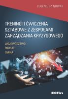 Treningi i ćwiczenia sztabowe z zespołami zarządzania kryzysowego. Autor: Nowak Eugeniusz. SmakLiter.pl Okładka książki Treningi i ćwiczenia sztabowe z zespołami zarządzania kryzysowego