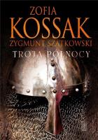 Troja Północy. Autor: Kossak Zofia, Zygmunt Szatkowski. SmakLiter.pl Okładka książki Troja Północy