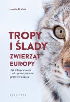 Okładka książki Tropy i ślady zwierząt Europy. Jak interpretować znaki pozostawiane przez zwierzęta