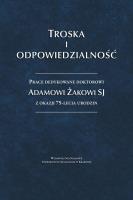 Okładka książki Troska i odpowiedzialność. Prace dedykowane...