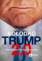 Trump 2.0 - Edycja limitowana z autografem. Autor: Grzegorz W. Kołodko. SmakLiter.pl Okładka książki Trump 2.0 - Edycja limitowana z autografem