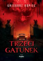 Trzeci gatunek. Autor: Kopiec Grzegorz. SmakLiter.pl Okładka książki Trzeci gatunek