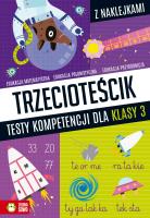 Trzecioteścik. Testy kompetencji dla klasy 3. Autor: Zioła-Zemczak Katarzyna. SmakLiter.pl Okładka książki Trzecioteścik. Testy kompetencji dla klasy 3