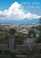 Trzy dni szczęścia. Autor: Sugaru Miaki. SmakLiter.pl Okładka książki Trzy dni szczęścia