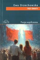 Trzy światy. Autor: Ewa Orzechowska. SmakLiter.pl Okładka książki Trzy światy