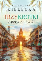 Trzykrotki. Apetyt na życie. Autor: Katarzyna Kielecka. SmakLiter.pl Okładka książki Trzykrotki. Apetyt na życie