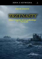 Okładka książki Trzynasty. Sława i tragedia A.I. Marinesko