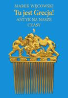 Okładka książki Tu jest Grecja! Antyk na nasze czasy