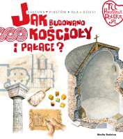 Tu powstała Polska. Jak budowano kościoły i pałace. Autor: Jarosław Gryguć. SmakLiter.pl Okładka książki Tu powstała Polska. Jak budowano kościoły i pałace
