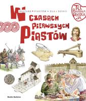 Tu powstała Polska. W czasach pierwszych Piastów. Autor: Jarosław Gryguć. SmakLiter.pl Okładka książki Tu powstała Polska. W czasach pierwszych Piastów