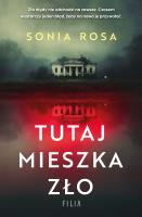 Tutaj mieszka zło. Autor: Sonia Rosa. SmakLiter.pl Okładka książki Tutaj mieszka zło