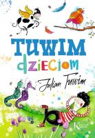 Tuwim dzieciom. Autor: Julian Tuwim. SmakLiter.pl Okładka książki Tuwim dzieciom