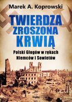 Twierdza zroszona krwią. Autor: Koprowski Marek A.. SmakLiter.pl Okładka książki Twierdza zroszona krwią