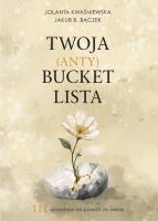 Okładka książki Twoja (Anty)Bucket Lista. 111 sposobów na powrót do siebie