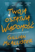 Twoja ostatnia wiadomość. Autor: Gillian McAllister. SmakLiter.pl Okładka książki Twoja ostatnia wiadomość