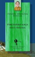Tybetańska joga snu i śnienia wyd. 2025. Autor: Tenzin Wangyal. SmakLiter.pl Okładka książki Tybetańska joga snu i śnienia wyd. 2025