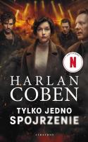 Tylko jedno spojrzenie (wydanie serialowe). Autor: Harlan Coben. SmakLiter.pl Okładka książki Tylko jedno spojrzenie (wydanie serialowe)