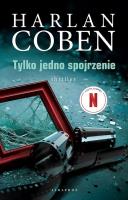 Tylko jedno spojrzenie. Autor: Harlan Coben. SmakLiter.pl Okładka książki Tylko jedno spojrzenie