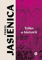 Okładka książki Tylko o historii