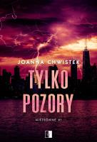 Tylko pozory. Autor: Joanna Chwistek. SmakLiter.pl Okładka książki Tylko pozory