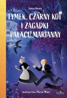 Tymek, Czarny Kot i zagadki Pałacu Marianny. Autor: Sylwia Winnik. SmakLiter.pl Okładka książki Tymek, Czarny Kot i zagadki Pałacu Marianny