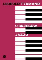 U brzegów jazzu. Autor: Leopold Tyrmand. SmakLiter.pl Okładka książki U brzegów jazzu