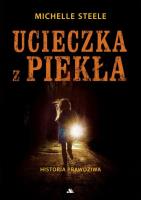 Ucieczka z piekła. Autor: Michele Steele. SmakLiter.pl Okładka książki Ucieczka z piekła