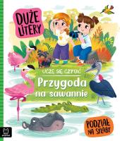 Okładka książki Uczę się czytać. Duże litery. Podział na sylaby. Przygoda na sawannie
