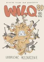 Udobruchać przeznaczenie. Wilq Superbohater. Tom 30. Autor: Minkiewicz Bartosz, Minkiewicz Tomasz. SmakLiter.pl Okładka książki Udobruchać przeznaczenie. Wilq Superbohater. Tom 30