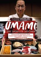 Umami. Jak smakuje Japonia. Autor: Tomasz Cegielski. SmakLiter.pl Okładka książki Umami. Jak smakuje Japonia