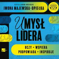 Umysł Lidera - Audiobook. Autor: Iwona Majewska-Opiełka. SmakLiter.pl Okładka książki Umysł Lidera - Audiobook