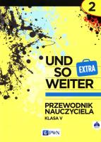Und so weiter Extra 2 Przewodnik nauczyciela klasa 5 z płytą CD. Wydawca: Wydawnictwo Szkolne PWN. SmakLiter.pl Opakowanie Und so weiter Extra 2 Przewodnik nauczyciela klasa 5 z płytą CD