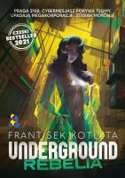 Underground Rebelia. Autor: Frantisek Kotleta. SmakLiter.pl Okładka książki Underground Rebelia