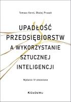 Upadłości przedsiębiorstw a wykorzystanie... Autor: Korol Tomasz, Prusak Błażej. SmakLiter.pl Okładka książki Upadłości przedsiębiorstw a wykorzystanie..