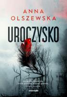 Uroczysko. Zbrodnie czorsztyńskie. Tom 3. Autor: Anna Olszewska. SmakLiter.pl Okładka książki Uroczysko. Zbrodnie czorsztyńskie. Tom 3
