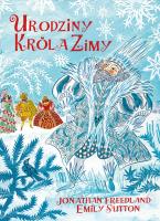 Urodziny Króla Zimy. Autor: Freedland Jonathan. SmakLiter.pl Okładka książki Urodziny Króla Zimy