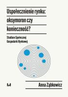 Okładka książki Uspołecznienie rynku: oksymoron czy konieczność?