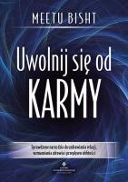 Okładka książki Uwolnij się od karmy. Sprawdzone narzędzia do uzdrawiania relacji, wzmacniania zdrowia i przepływu obfitości