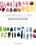 Uzdrawiająca moc kryształów. Autor: Hazel Raven. SmakLiter.pl Okładka książki Uzdrawiająca moc kryształów